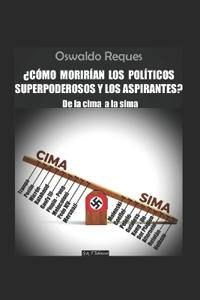 ¿Cómo Morirían Los Políticos Superpoderosos Y Los Aspirantes?