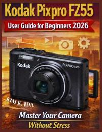 Kodak Pixpro FZ55 User Guide for Beginners 2026