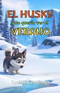 El husky que quería ver el verano