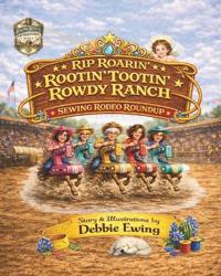 Ewing, D: Rip Roaring' Rootin' Tootin' Rowdy Ranch Sewing Ro