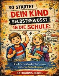 So startet dein Kind selbstbewusst in die Schule