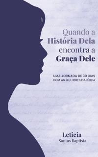Quando a História Dela Encontra a Graça Dele