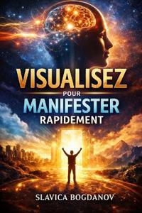Visualisez Pour Manifester Rapidement