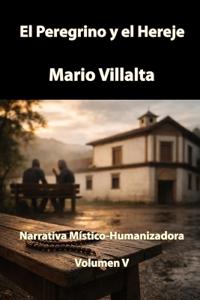 El Peregrino y el Hereje, Volumen V