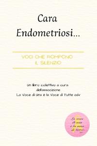 Cara Endometriosi... Voci che rompono il silenzio