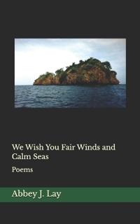 We Wish You Fair Winds and Calm Seas