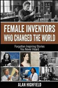 Female Inventors Who Changed the World