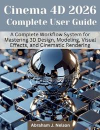 Cinema 4D 2026 Complete User Guide