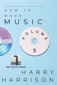 Harryson Presents How To Make Music