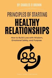 Principles of Starting Healthy Relationships