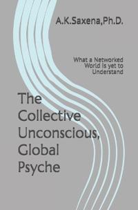 The Collective Unconscious, Global Psyche