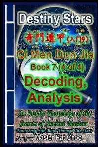 Qi Men Dun Jia Studies Book 7 (4 of 4) Decoding & Analysis