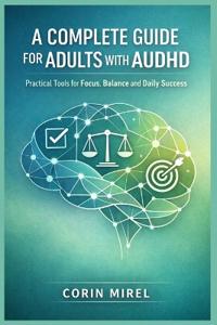 A Complete Guide for Adults with Audhd