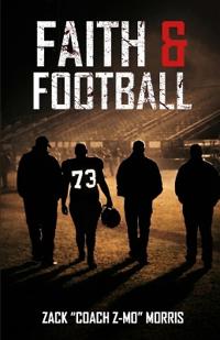 Morris, Z: Faith & Football