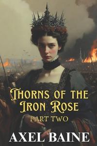 Thorns of the Iron Rose