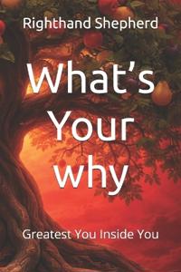 What's Your why