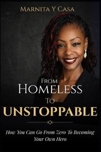From Homeless to Unstoppable