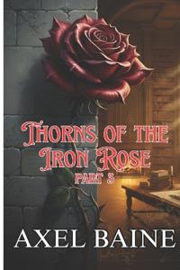 Thorns of the Iron Rose