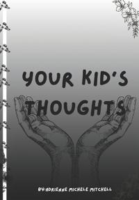 Your Kid's Thoughts