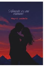 Amarte es mi camino