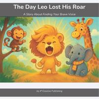 The Day Leo Lost His Roar
