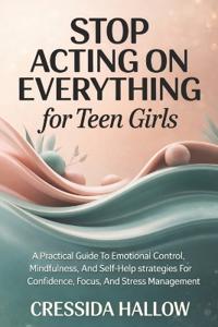 Stop Acting On Everything For Teen Girls
