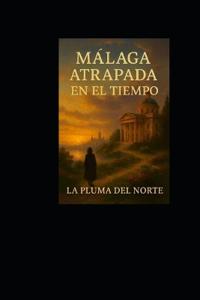 Málaga Atrapada en el tiempo