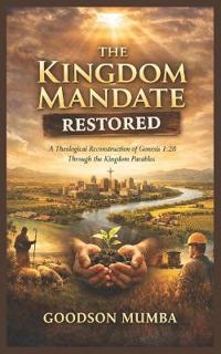 The Kingdom Mandate Restored