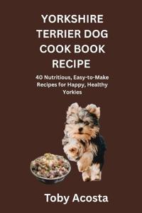 Yorkshire Terrier Dog Cook Book Recipe