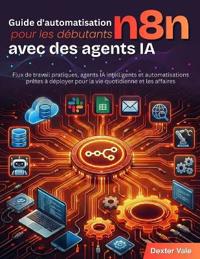Guide d'automatisation n8n pour les débutants avec des agents IA