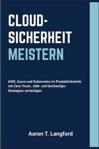 Cloud-Sicherheit Meistern