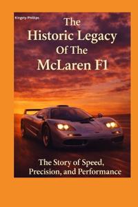 The Historic Legacy Of McLaren F1