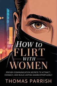 How to Flirt with Women