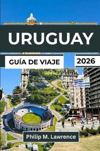 Uruguay Guía de Viaje 2026