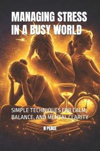 Managing Stress in a Busy World