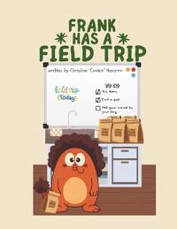 Frank Has A Field Trip