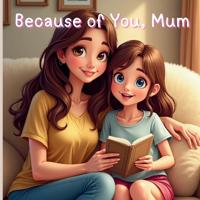 Because of You, Mum