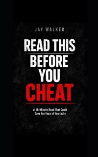 Read This Before You Cheat