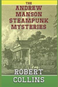 The Andrew Manson Steampunk Mysteries