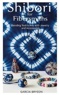 Shibori for Fibersmiths