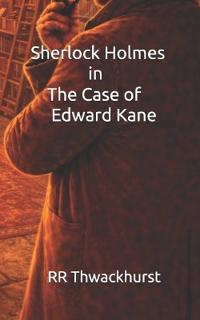 Sherlock Holmes in The Case of Edward Kane