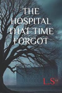The Hospital That Time Forgot
