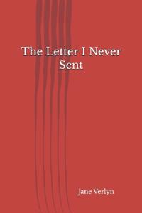 The Letter I Never Sent