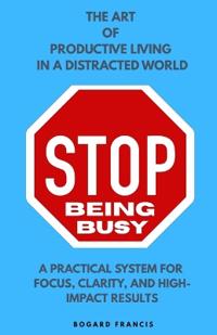 Stop Being Busy