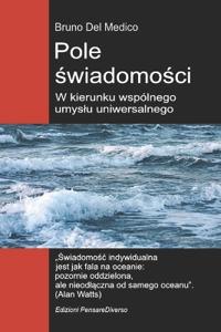 Pole swiadomosci. W kierunku wspólnego umyslu uniwersalnego