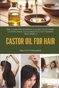 Castor Oil for Hair