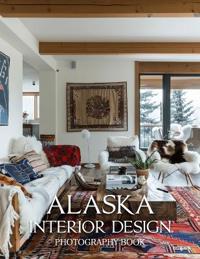 Alaska Interior Design Photography Book