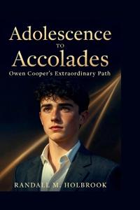 Adolescence to Accolades