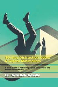 30-Day Distraction Detox & Digital Minimalism