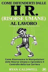 Come Difenderti Dall'hr (Risorse Umane) Al Lavoro